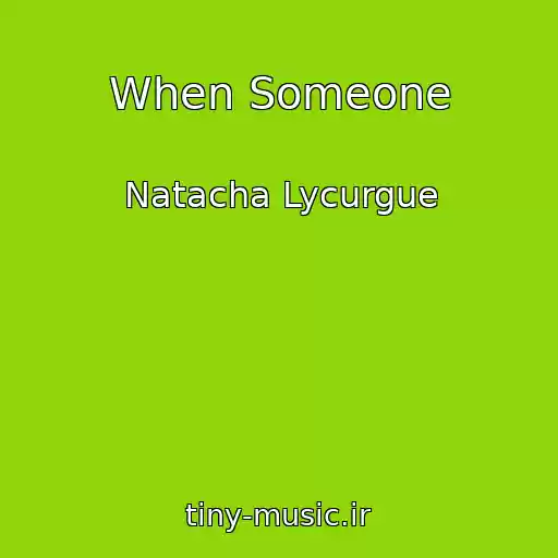 کاور آهنگ When Someone از Natacha Lycurgue