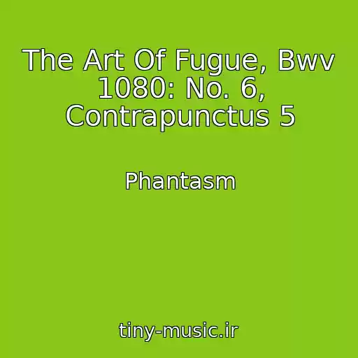کاور آهنگ The Art Of Fugue, Bwv 1080: No. 6, Contrapunctus 5 از Phantasm