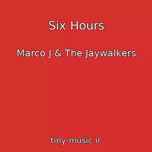 کاور آهنگ Six Hours از Marco J & The Jaywalkers