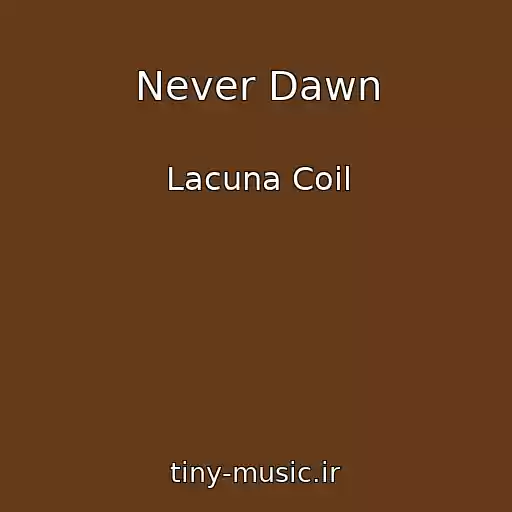 کاور آهنگ Never Dawn از Lacuna Coil