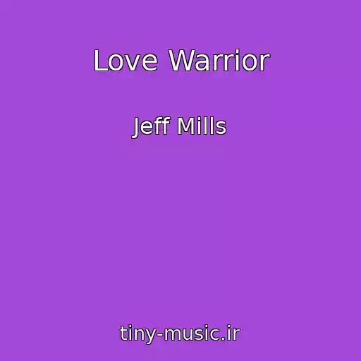 کاور آهنگ Love Warrior از Jeff Mills