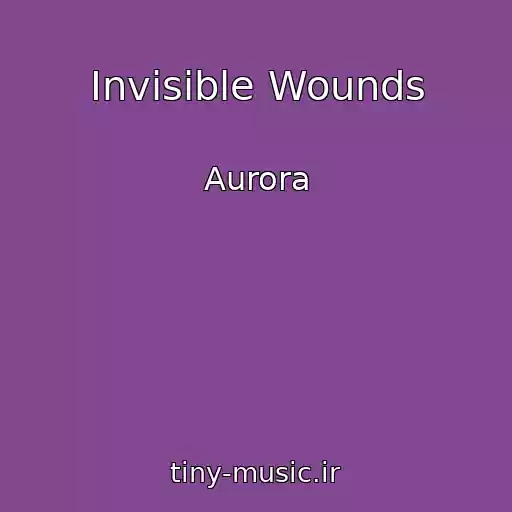 کاور آهنگ Invisible Wounds از Aurora