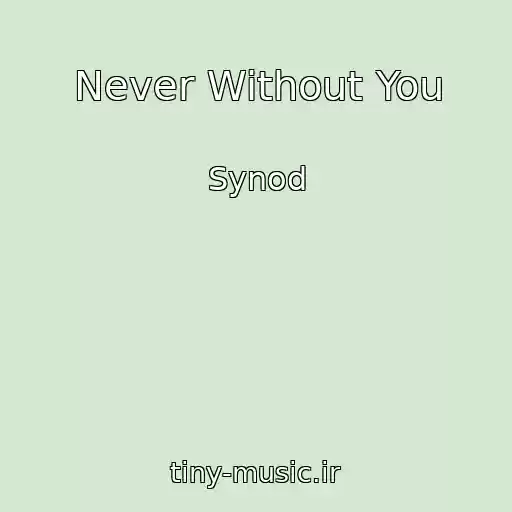 کاور آهنگ Never Without You از Synod