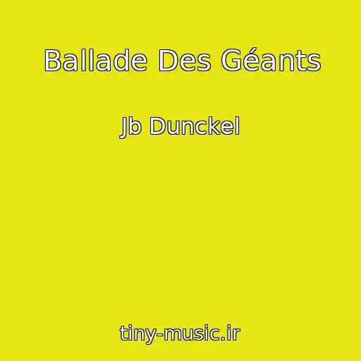 کاور آهنگ Ballade Des Géants از Jb Dunckel