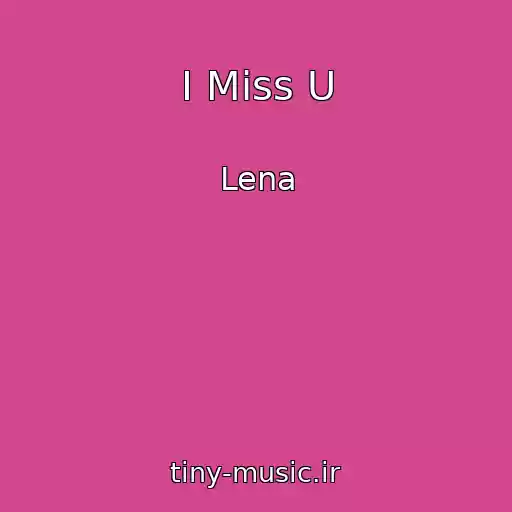 کاور آهنگ I Miss U از Lena