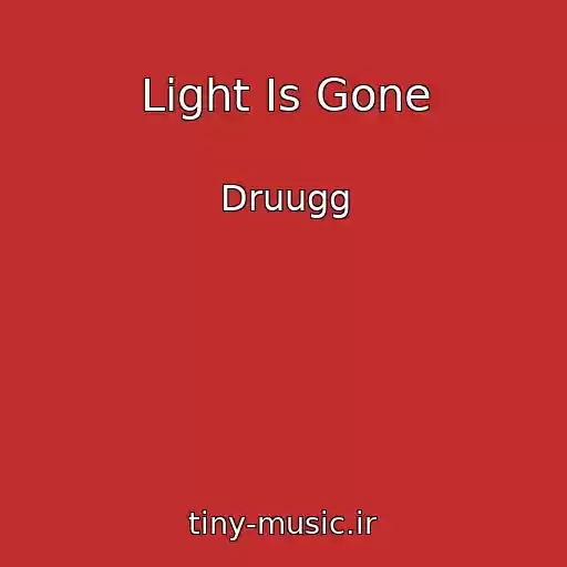 کاور آهنگ Light Is Gone از Druugg