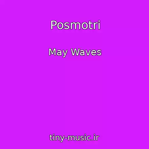 کاور آهنگ Posmotri از May Waves