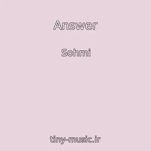 کاور آهنگ Answer از Sohmi