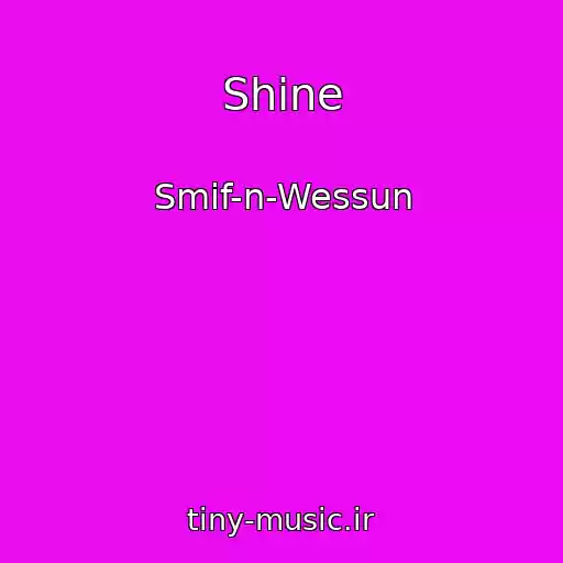 کاور آهنگ Shine از Smif-n-Wessun