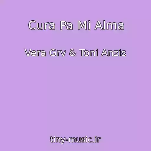 کاور آهنگ Cura Pa Mi Alma از Vera Grv & Toni Anzis