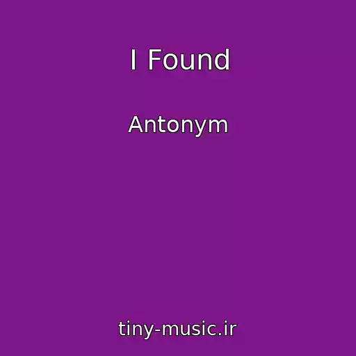 کاور آهنگ I Found از Antonym