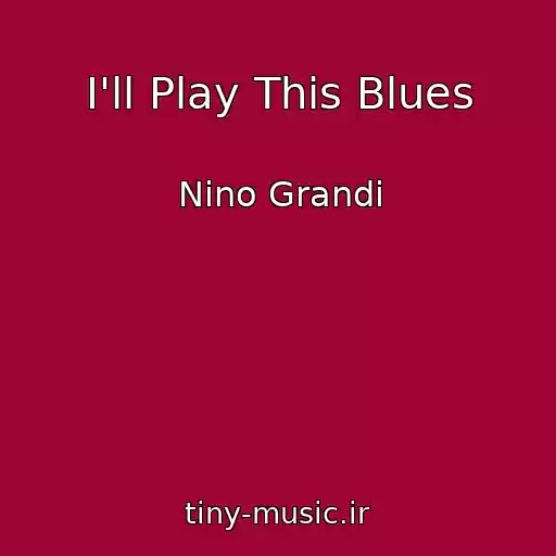 کاور آهنگ I'll Play This Blues از Nino Grandi