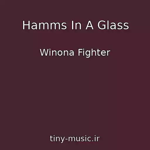 کاور آهنگ Hamms In A Glass از Winona Fighter