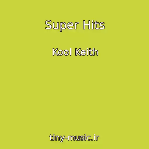 کاور آهنگ Super Hits از Kool Keith