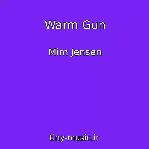 کاور آهنگ Warm Gun از Mim Jensen