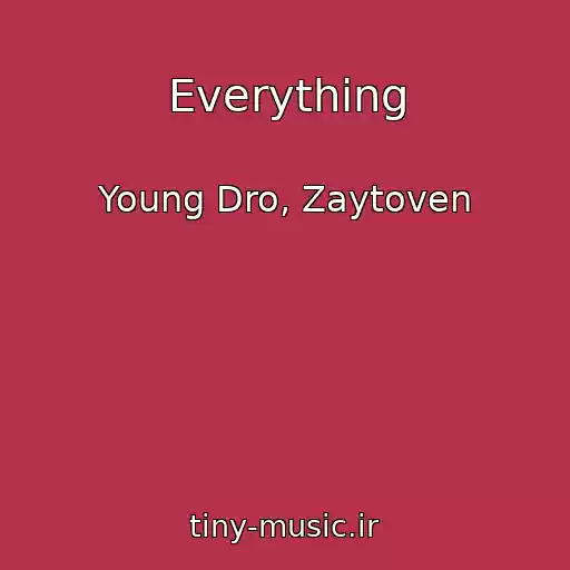 کاور آهنگ Everything از Young Dro, Zaytoven