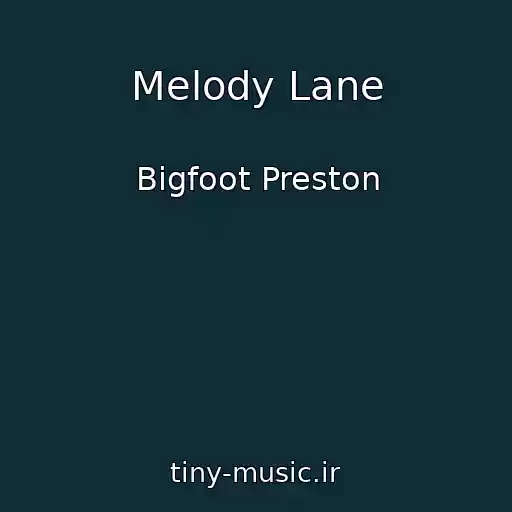 کاور آهنگ Melody Lane از Bigfoot Preston