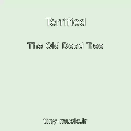 کاور آهنگ Terrified از The Old Dead Tree
