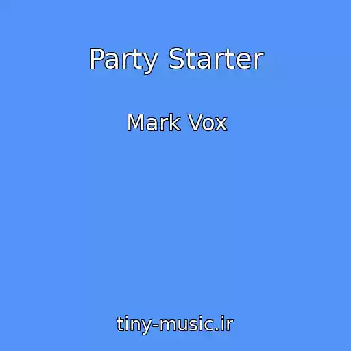 کاور آهنگ Party Starter از Mark Vox