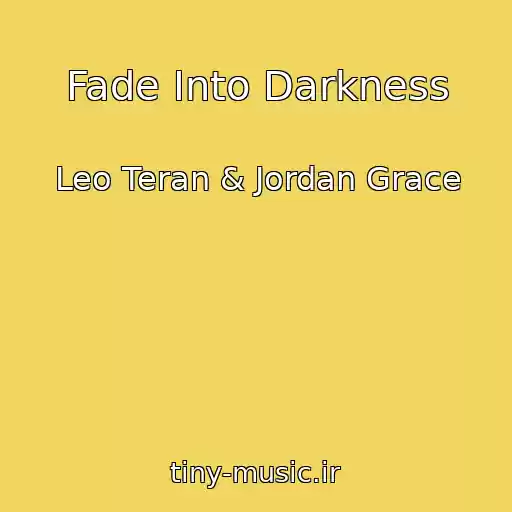 کاور آهنگ Fade Into Darkness از Leo Teran & Jordan Grace