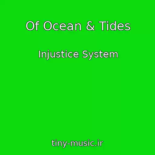 کاور آهنگ Of Ocean & Tides از Injustice System