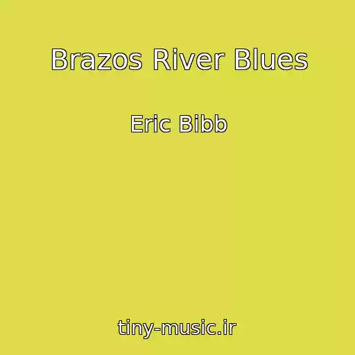 کاور آهنگ Brazos River Blues از Eric Bibb