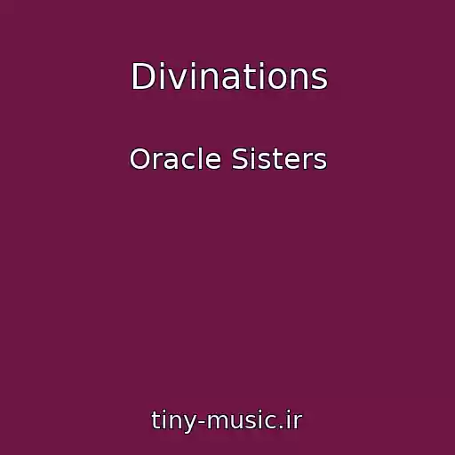 کاور آهنگ Divinations از Oracle Sisters