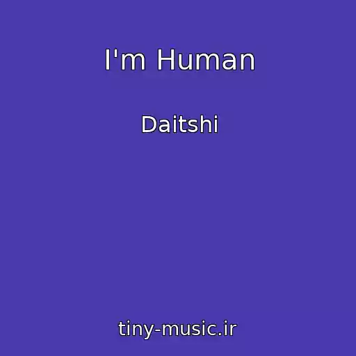 کاور آهنگ I'm Human از Daitshi