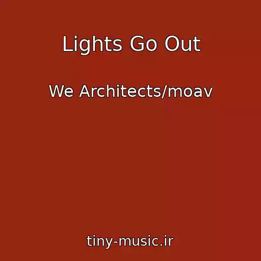 کاور آهنگ Lights Go Out از We Architects/moav