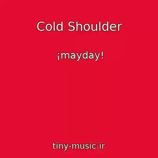 کاور آهنگ Cold Shoulder از ¡mayday!