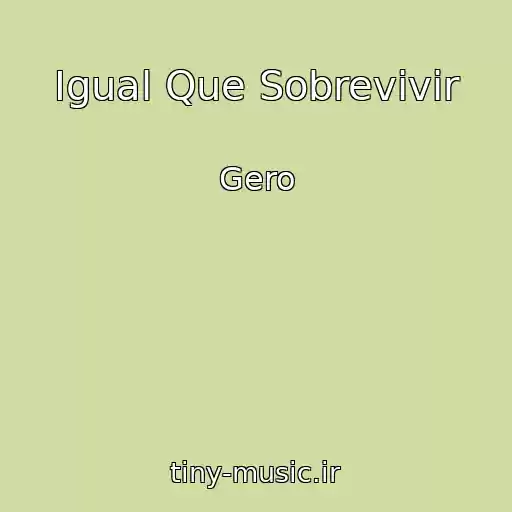 کاور آهنگ Igual Que Sobrevivir از Gero