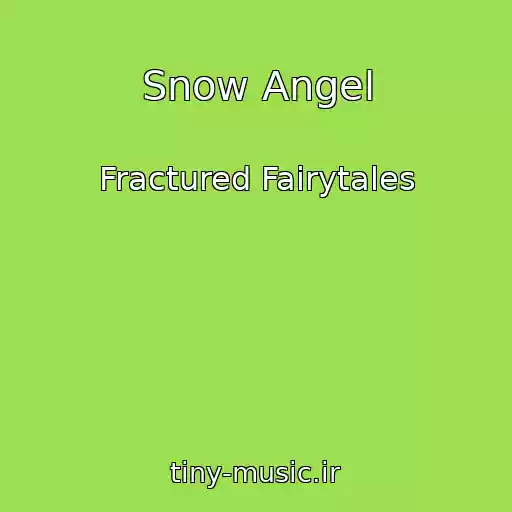 کاور آهنگ Snow Angel از Fractured Fairytales