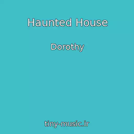 کاور آهنگ Haunted House از Dorothy