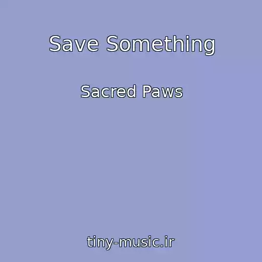 کاور آهنگ Save Something از Sacred Paws