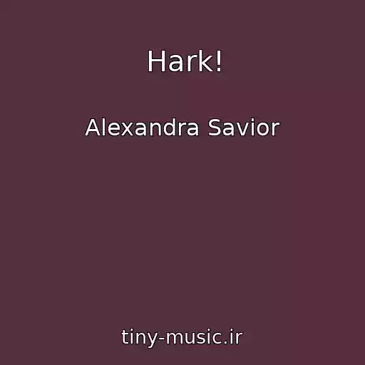 کاور آهنگ Hark! از Alexandra Savior