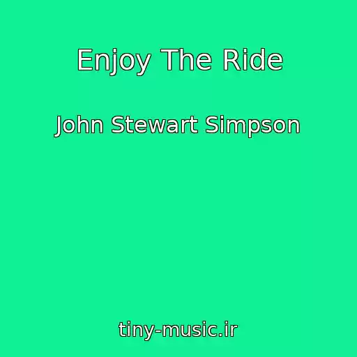 کاور آهنگ Enjoy The Ride از John Stewart Simpson