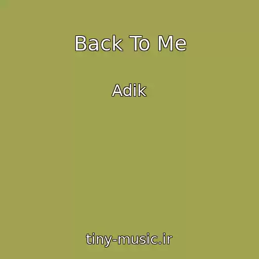 کاور آهنگ Back To Me از Adik