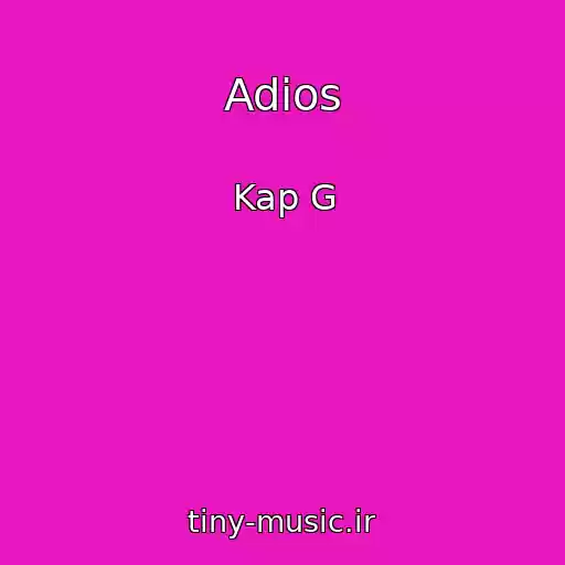 کاور آهنگ Adios از Kap G