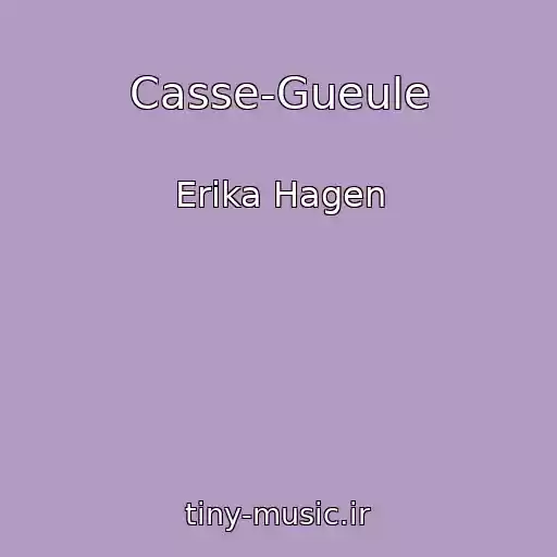 کاور آهنگ Casse-Gueule از Erika Hagen