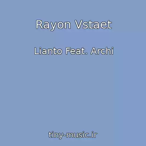 کاور آهنگ Rayon Vstaet از Lianto Feat. Archi