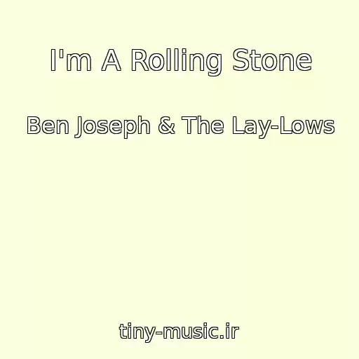 کاور آهنگ I'm A Rolling Stone از Ben Joseph & The Lay-Lows
