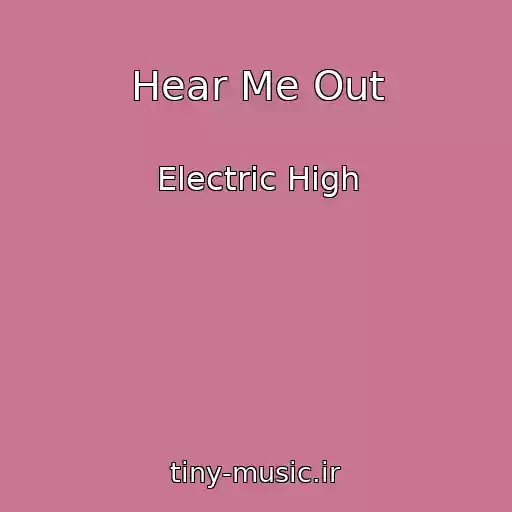 کاور آهنگ Hear Me Out از Electric High