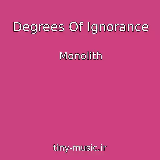 کاور آهنگ Degrees Of Ignorance از Monolith