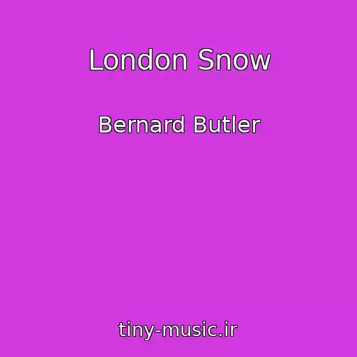 کاور آهنگ London Snow از Bernard Butler