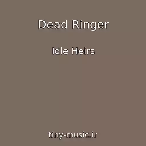 کاور آهنگ Dead Ringer از Idle Heirs