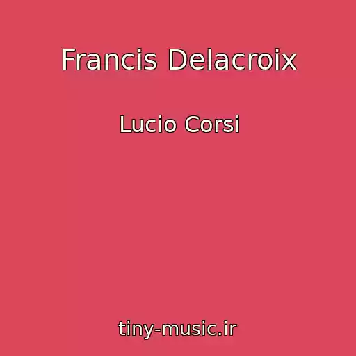 کاور آهنگ Francis Delacroix از Lucio Corsi