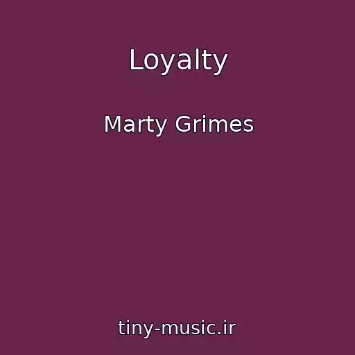 کاور آهنگ Loyalty از Marty Grimes