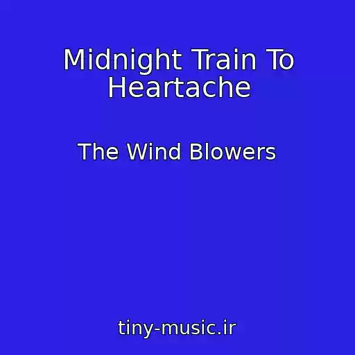 کاور آهنگ Midnight Train To Heartache از The Wind Blowers