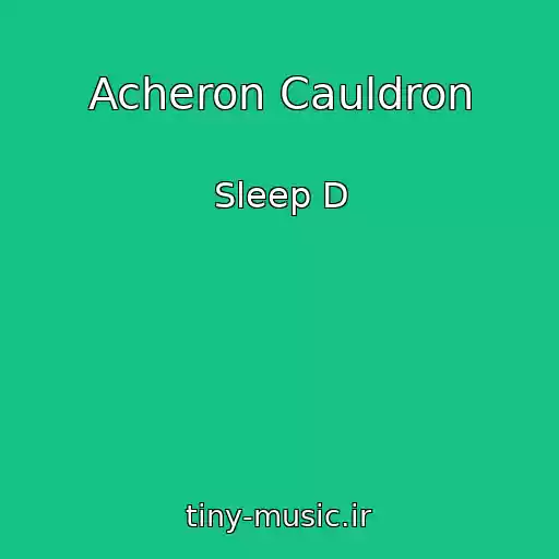 کاور آهنگ Acheron Cauldron از Sleep D