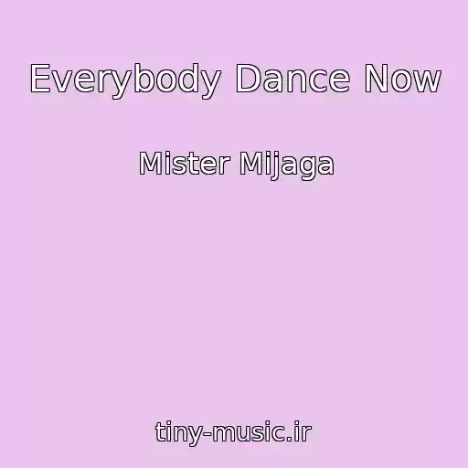کاور آهنگ Everybody Dance Now از Mister Mijaga